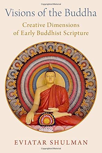 Click for More Information Visions of the Buddha: Creative Dimensions of Early Buddhist Scripture